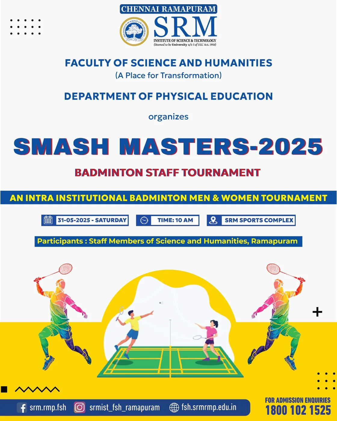 Smash Masters 2025. Intra-institutional badminton tournament for staff members, men and women, SRM Sports Complex