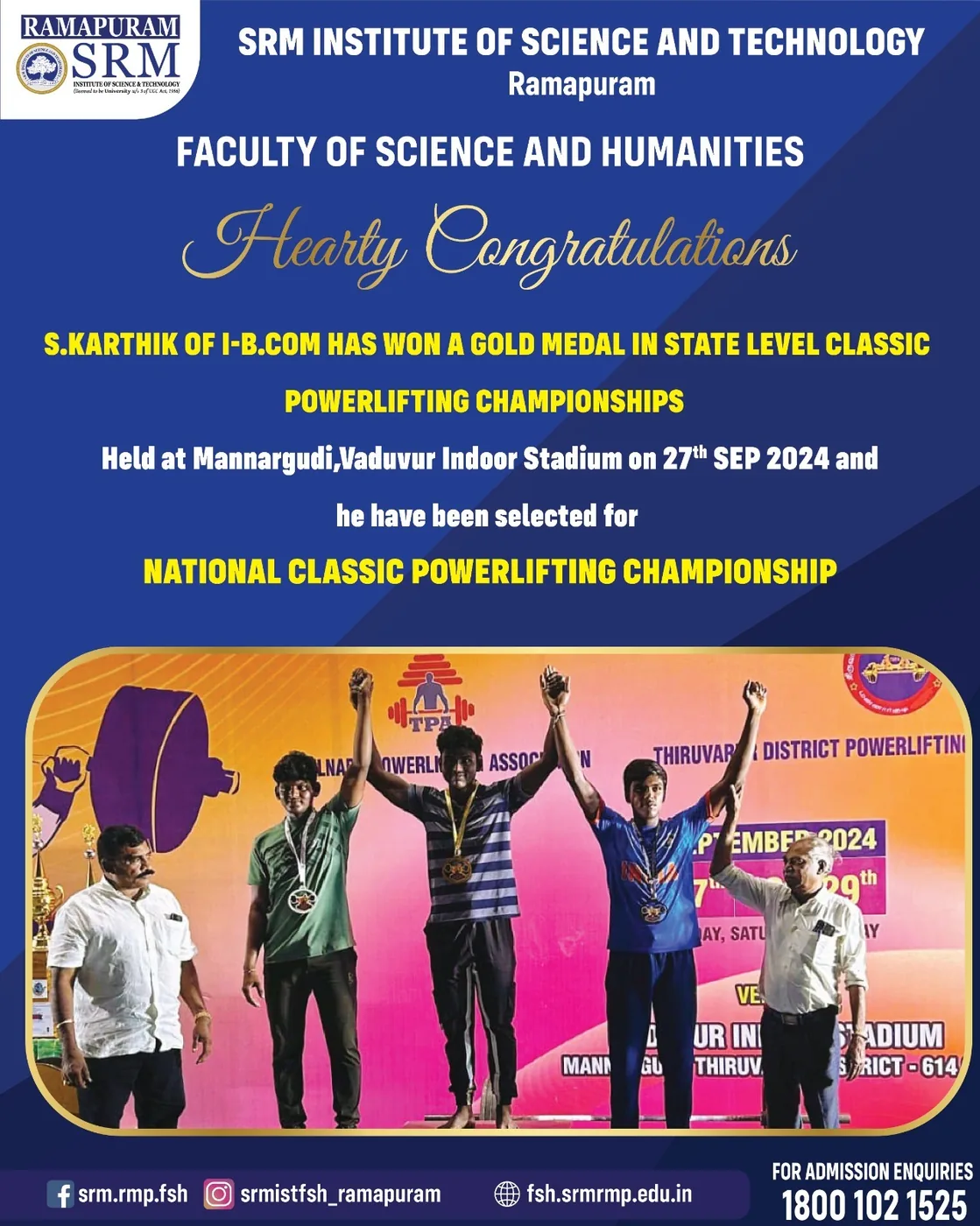 S. Karthik - Gold Medal. State Level Classic Powerlifting Championship, Vaduvur Indoor Stadium, Mannargudi. Selected for the National Classic Powerlifting Championship